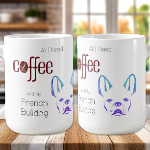 Alles, was ich brauche, ist Kaffee und mein franzö Kaffeetasse