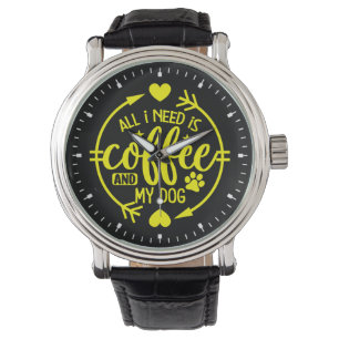 Alles was ich brauche ist Kaffee und mein Hund-555 Armbanduhr