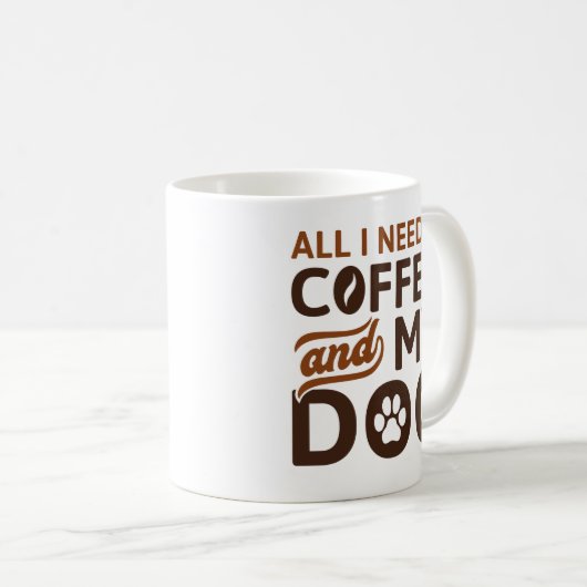 Alles, was ich brauche, ist Kaffee und mein Hund Kaffeetasse (VorderseiteRechts)