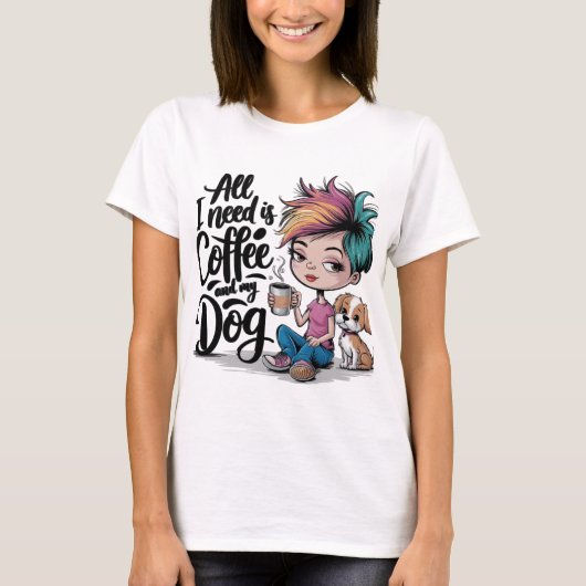Alles, was ich brauche, ist Kaffee und mein Hund T-Shirt (Vorderseite)