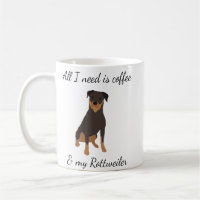Alles, was ich brauche, ist Kaffee und mein Rottwe