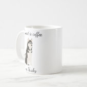 Alles, was ich brauche, ist Kaffee und mein sibiri Kaffeetasse (Vorderseite Links)