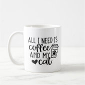 Alles, was ich brauche, ist Kaffee und meine Katze Kaffeetasse (Links)