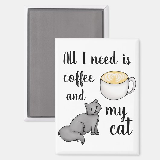 Alles, was ich brauche, ist Kaffee und meine Katze Magnet (Vorderseite/Rückseite)
