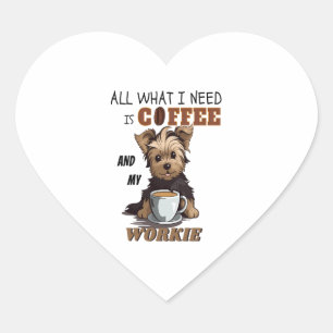 Alles, was ich brauche, ist Kaffee und meine Yorki Herz-Aufkleber
