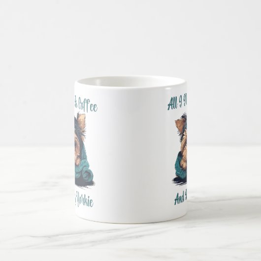 Alles, was ich brauche, ist Kaffee und meine Yorki Kaffeetasse (Mittel)