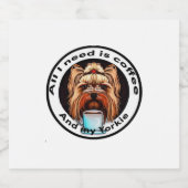 Alles, was ich brauche, ist Kaffee und meine Yorki Schaumweinetikett (Einzelnes Label)