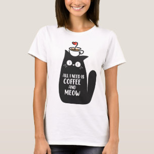 Alles, was ich brauche, ist Kaffee und Miau T-Shirt