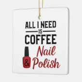 Alles, was ich brauche, ist Kaffee und Nagellack. Keramikornament (Links)