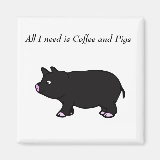 Alles, was ich brauche, ist Kaffee und Schweine, B Magnet (Vorne)