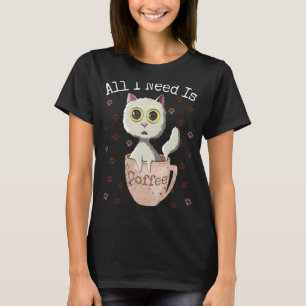 Alles, was ich brauche, ist Kaffee Vintag Cat & Ka T-Shirt