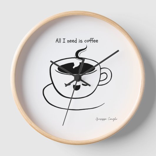 Alles, was ich brauche, ist Kaffee - Wall Clock Uhr (Vorderseite)