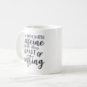 Alles, was ich brauche, ist Koffein und Crafting. Kaffeetasse (Vorderseite Links)