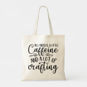Alles, was ich brauche, ist Koffein und Crafting. Tragetasche (Rückseite)