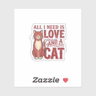 Alles was ich brauche ist Liebe und eine Katze Vin Aufkleber