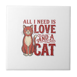 Alles was ich brauche ist Liebe und eine Katze Vin Fliese