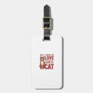 Alles was ich brauche ist Liebe und eine Katze Vin Gepäckanhänger