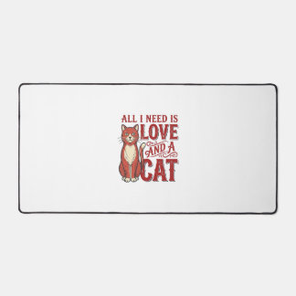 Alles was ich brauche ist Liebe und eine Katze Vin Schreibtischunterlage