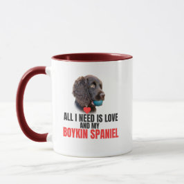 Alles, was ich brauche, ist Liebe und mein Boykin  Tasse