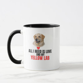 Alles, was ich brauche, ist Liebe und mein Labrado Tasse