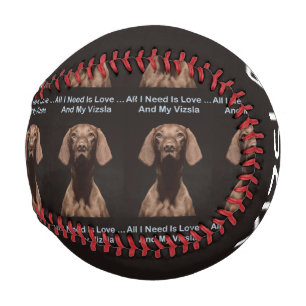 Alles was ich brauche ist Liebe und mein Vizsla Baseball