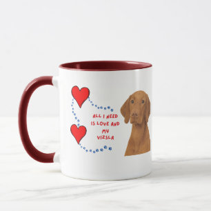 Alles, was ich brauche, ist Liebe und meine Vizsla Tasse
