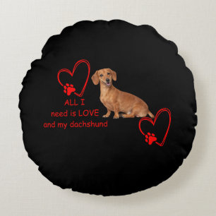 "Alles, was ich brauche, ist Liebe und meinen Dach Rundes Kissen