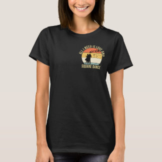 Alles was ich brauche ist Liebe und Square Dance G T-Shirt