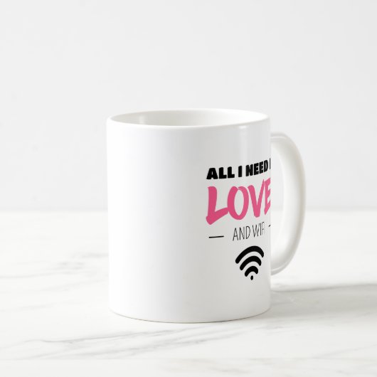 Alles, was ich brauche, ist Liebe und WIFI Kaffeetasse (VorderseiteRechts)