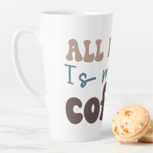 Alles, was ich brauche, ist mehr Kaffee Milchtasse