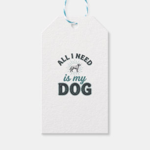Alles, was ich brauche, ist mein Hund Vintage Grav Geschenkanhänger
