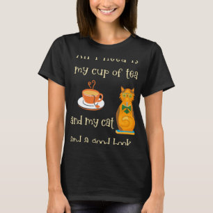 Alles, was ich brauche, ist mein Tee und meine Kat