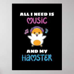 Alles was ich brauche ist Musik und mein Hamster Poster