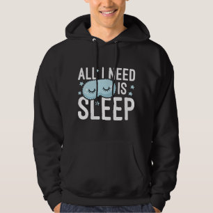 Alles was ich brauche ist Schlaf Hoodie