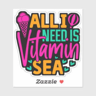 Alles was ich brauche ist Vitamin Sea-54801 Aufkleber