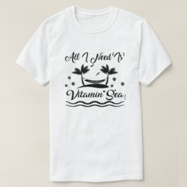 Alles was ich brauche ist Vitamin Sea Summer Beach T-Shirt