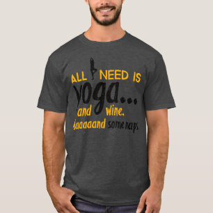 Alles, was ich brauche, ist Yoga T-Shirt