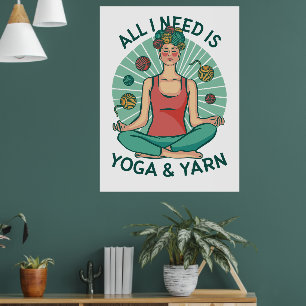 Alles, was ich brauche, ist Yoga und Yarne Phrase Poster