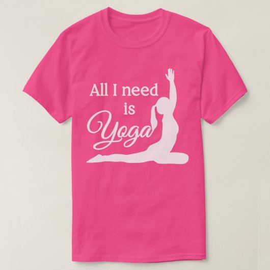 Alles, was ich brauche, ist Yoga White Pink T-Shirt (Design vorne)