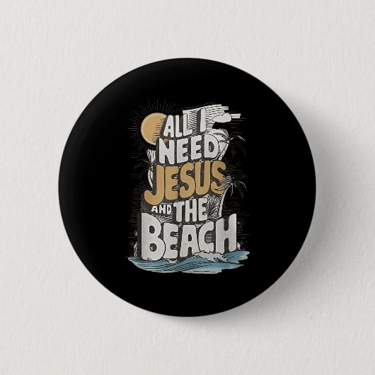 Alles, was ich brauche Jesus und der Strand lustig Button (Vorderseite)