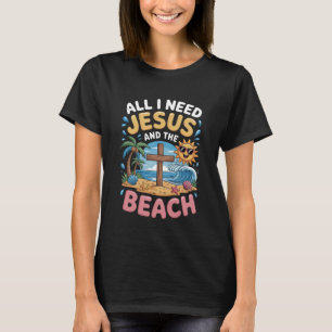 Alles was ich brauche Jesus und der Strand Lustige T-Shirt