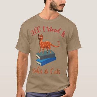 Alles, was ich brauche, sind Bücher und Katzen Fun T-Shirt