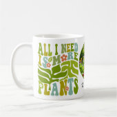 Alles, was ich brauche, sind mehr Pflanze - Pflanz Kaffeetasse (Links)