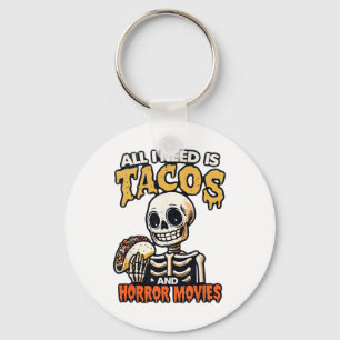 Alles, was ich brauche, sind Tacos und Horror-Kino Schlüsselanhänger