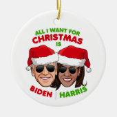 ALLES, WAS ICH FÜR CHRISTMAS WOLLTE, IST BIDEN HAR KERAMIK ORNAMENT (Vorne)