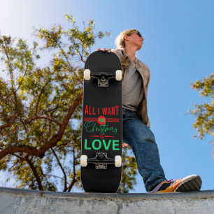 ALLES, WAS ICH FÜR CHRISTMAS WOLLTE, IST LIEBE SKATEBOARD