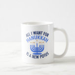 Alles, was ich für Hanukkah Gewollt habe, ist ein  Kaffeetasse<br><div class="desc">Alles,  was ich für Hanukkah Gewollt habe,  ist ein neuer POTUS. Ein neuer Präsident wäre ein großartiges Geschenk für diese jüdische Person. Ein cooler Anti-Trump-Judentum für einen Juden,  der will,  Donald Trump zu implizieren. Bleiben Sie mit diesem politischen Design für Chanukah.</div>