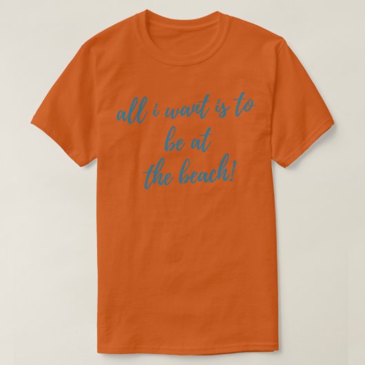 Alles, was ich Gewollt habe, ist am Strand Fun Sum T-Shirt (Design vorne)