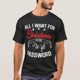 Alles, was ich Gewollt habe, ist das Wifi-Passwort T-Shirt