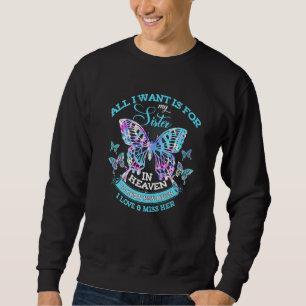 Alles, was ich Gewollt habe, ist, dass meine Schwe Sweatshirt